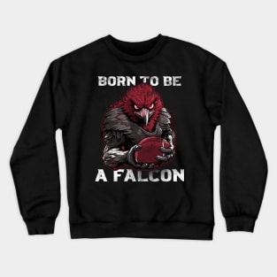 Born to be a falcon Crewneck Sweatshirt